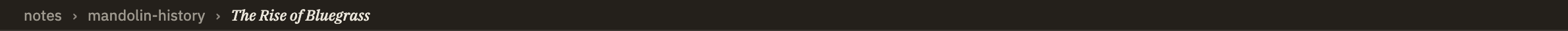 The thin breadcrumb bar above a note's title, showing a folder path like "research › interviews › transcripts" in muted text followed by the note's name in italic, with the folder steps highlighting as clickable on hover.